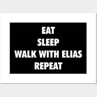 Eat Sleep Walk with Elias Repeat (white text) Posters and Art